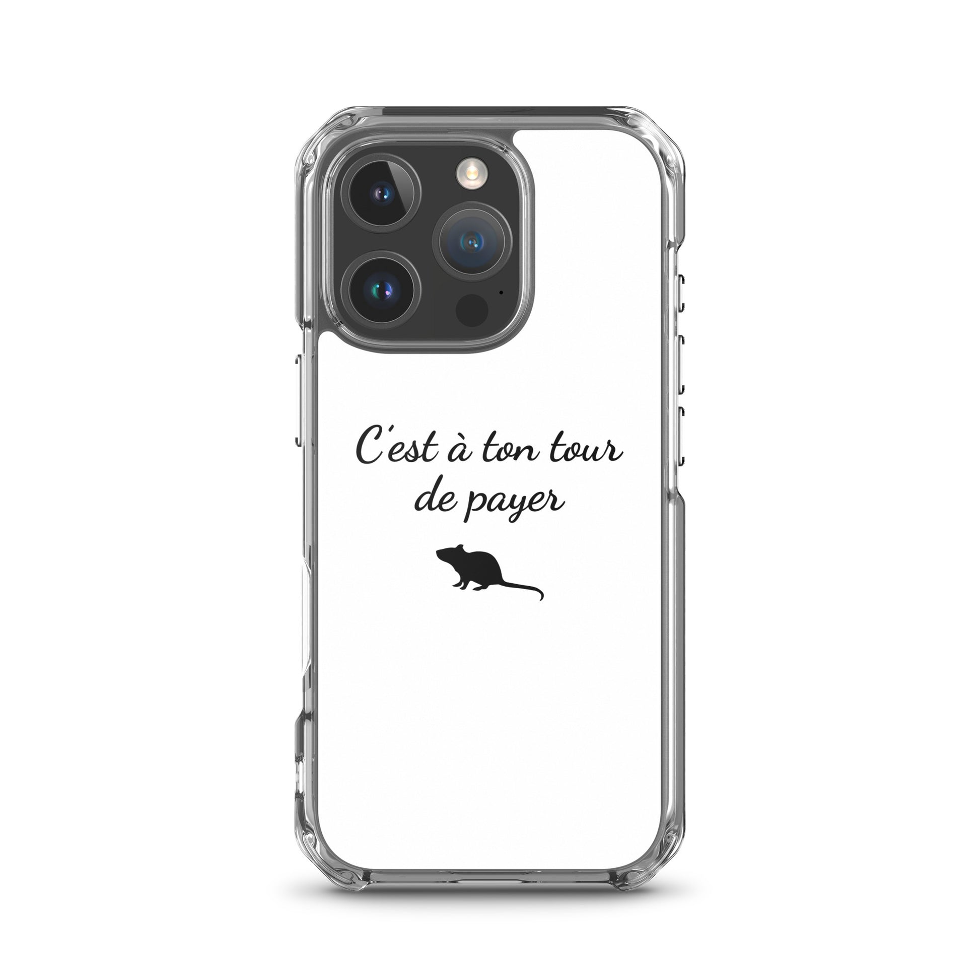 Coque iPhone C'est à ton tour de payer rat iPhone 16 Pro - Sedurro