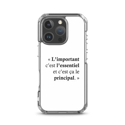 Coque iPhone L’important c’est l’essentiel et c’est ça le principal - Sedurro