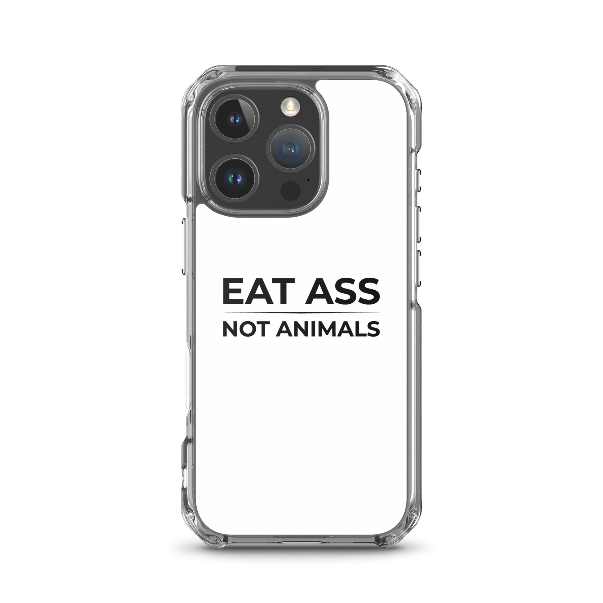 Coque iPhone Eat ass not animals iPhone 16 Pro - Sedurro