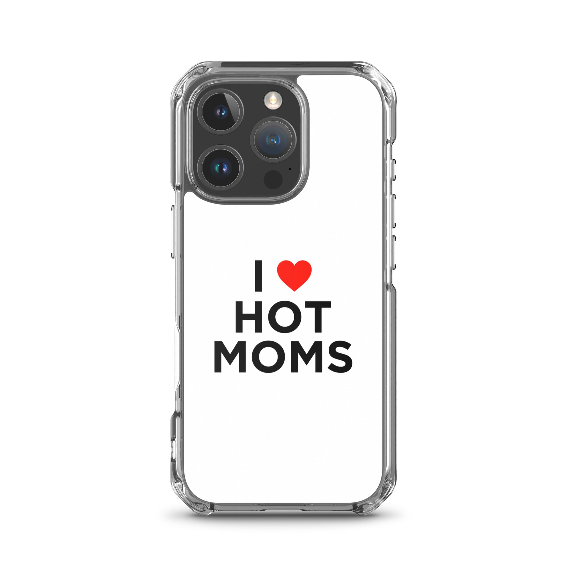 Coque iPhone I love hot moms - Sedurro