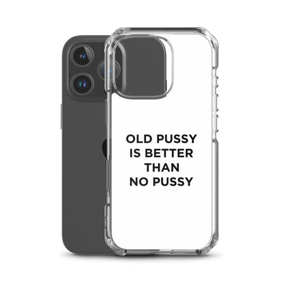 Coque iPhone Old pussy is better than no pussy - Sedurro