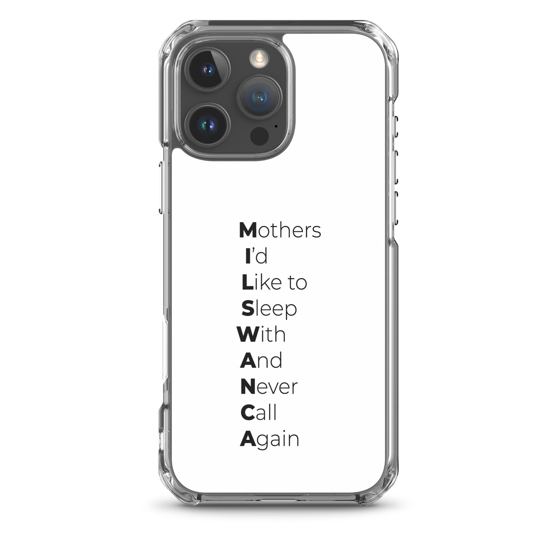 Coque iPhone MILSWANCA Mothers I'd like to sleep with and never call again - Sedurro