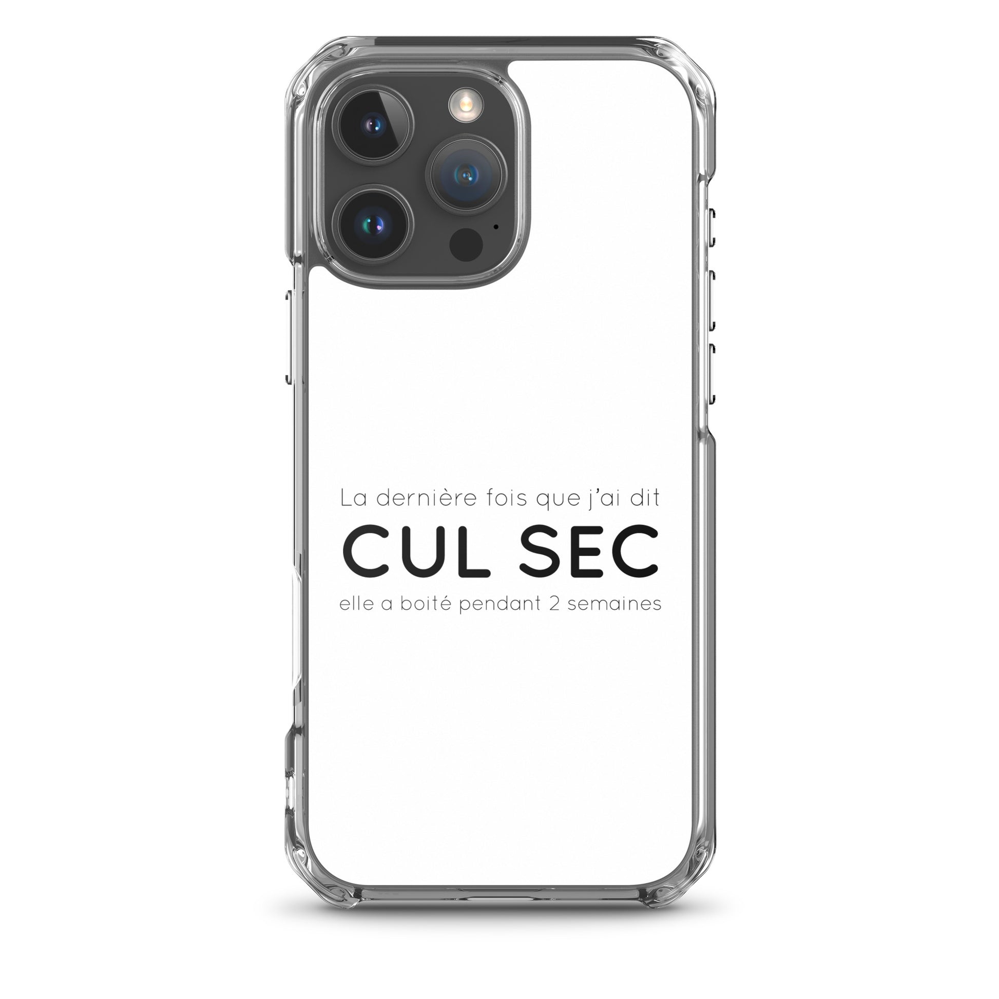 Coque iPhone La dernière fois que j'ai dit cul sec elle a boité pendant 2 semaines iPhone 16 Pro Max - Sedurro