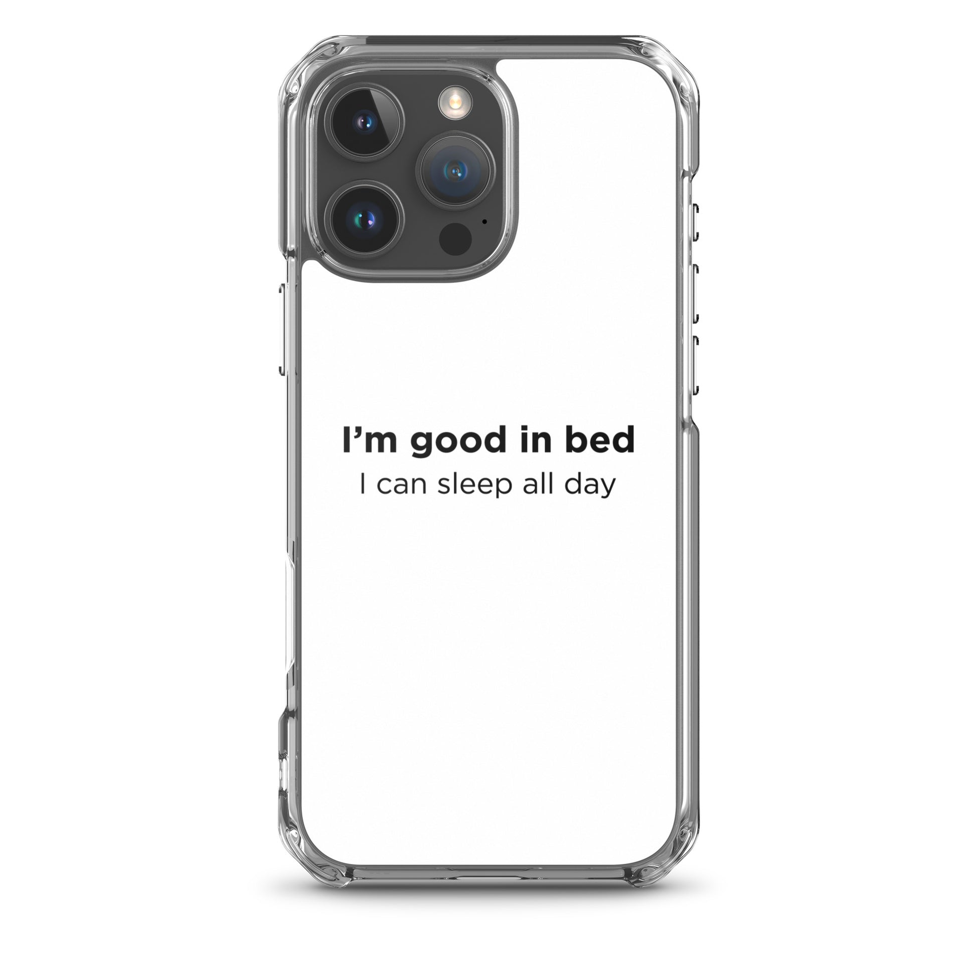 Coque iPhone I'm good in bed I can sleep all day - Sedurro