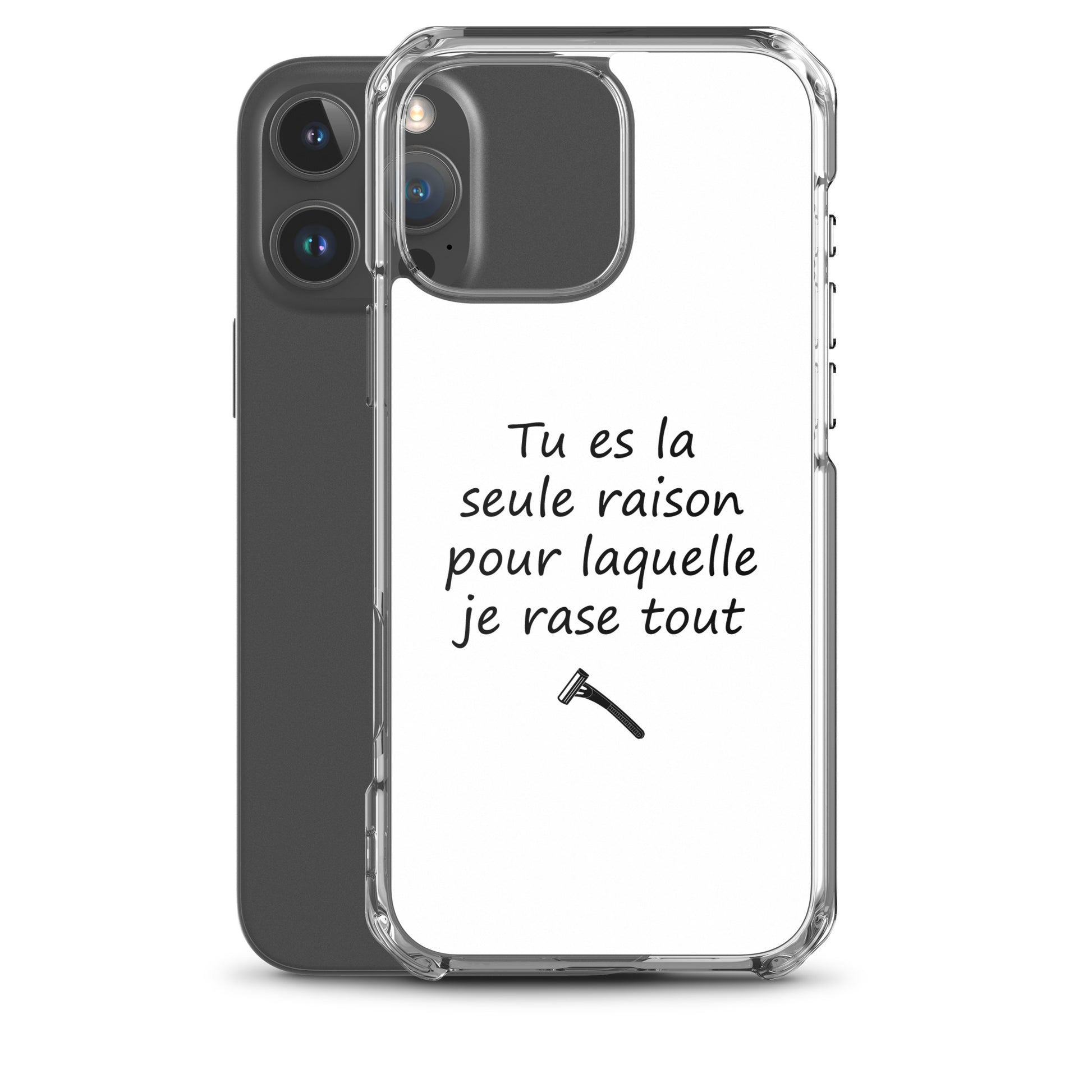 Coque iPhone Tu es la seule raison pour laquelle je rase tout - Sedurro