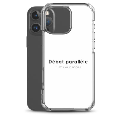 Coque iPhone Débat parallèle tu l'as vu la nana - Sedurro