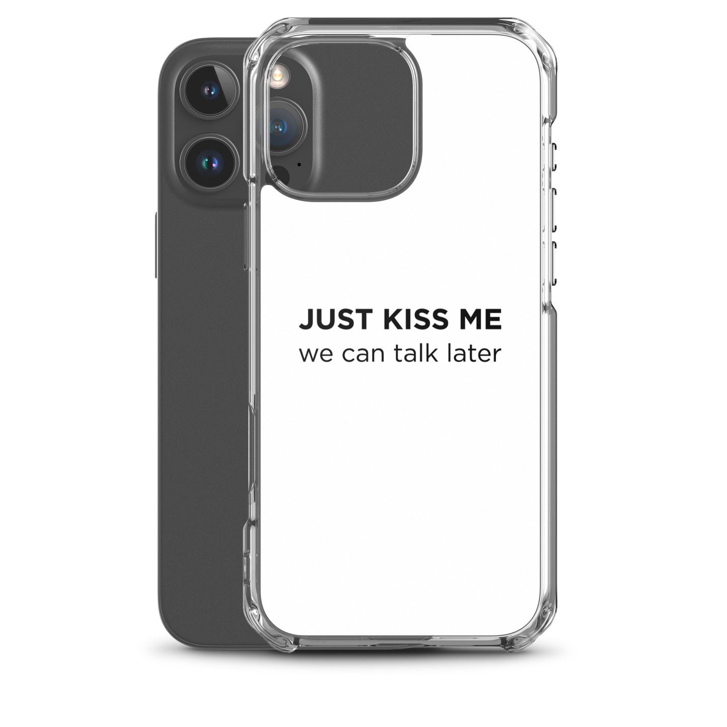 Coque iPhone Just kiss me we can talk later - Sedurro