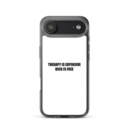 Coque iPhone Therapy is expensive dick is free - Sedurro