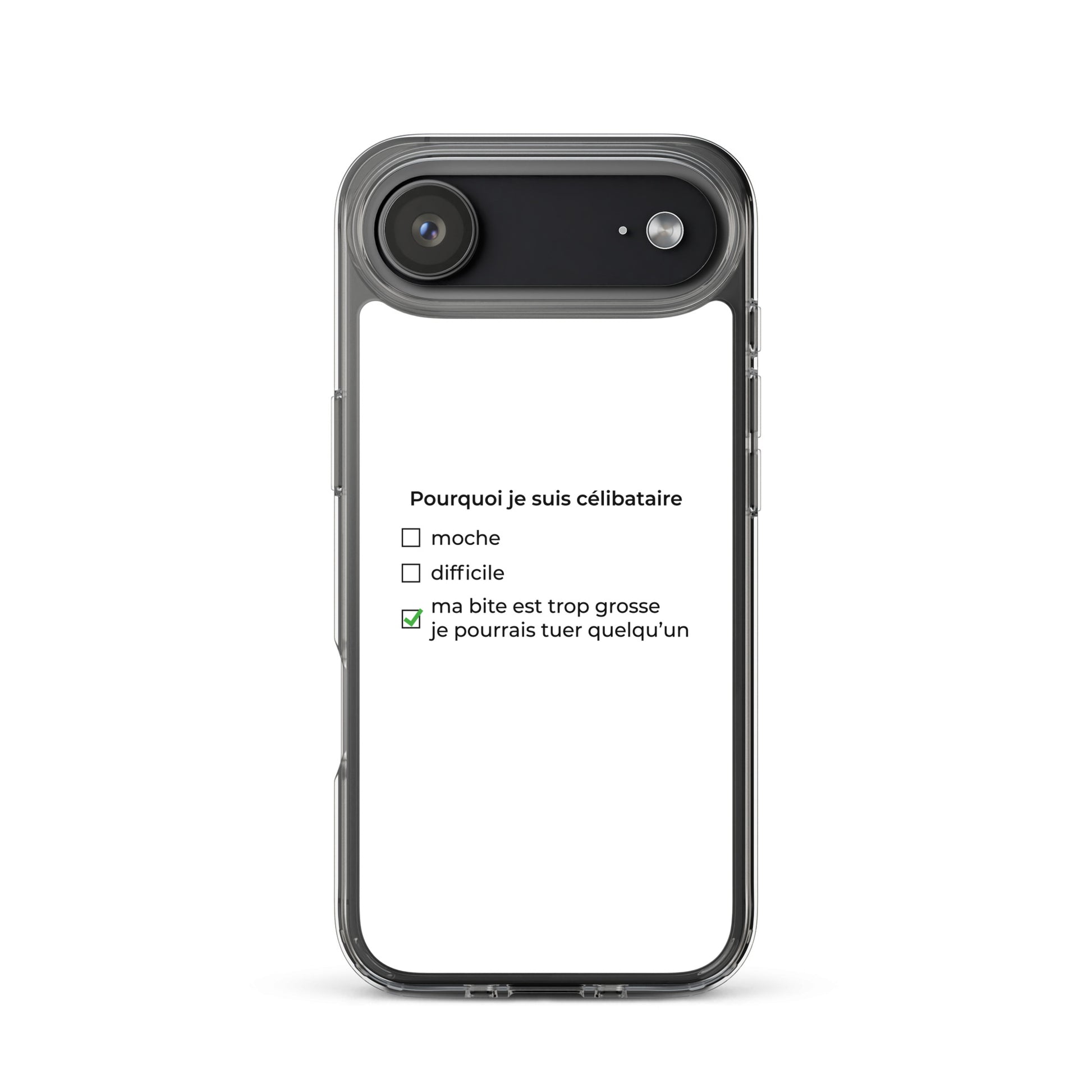 Coque iPhone Pourquoi je suis célibataire ma bite est trop grosse - Sedurro