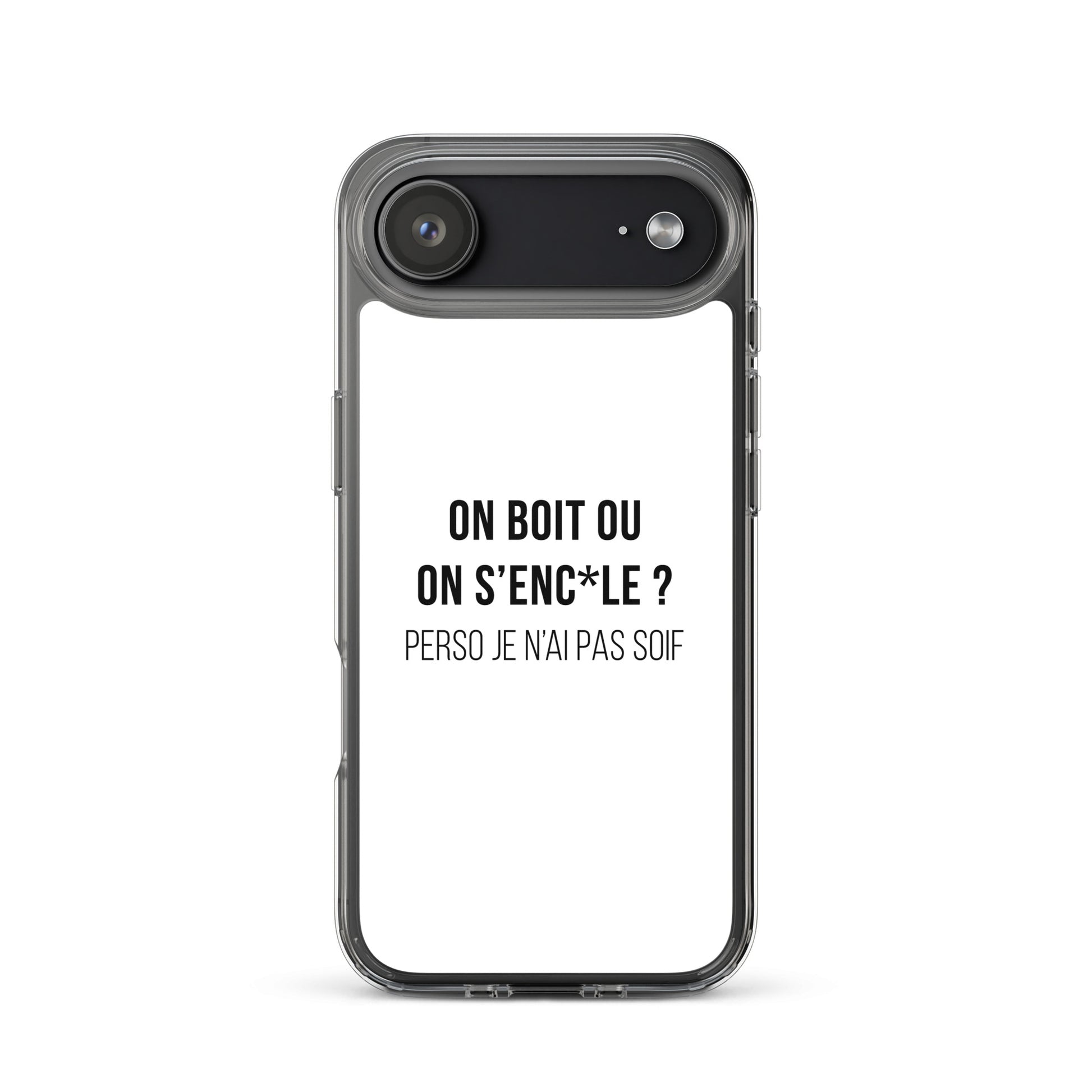 Coque iPhone On boit ou on s'enc*le perso je n'ai pas soif - Sedurro