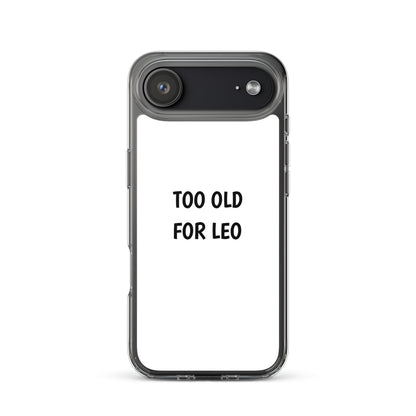 Coque iPhone Too old for Leo - Sedurro