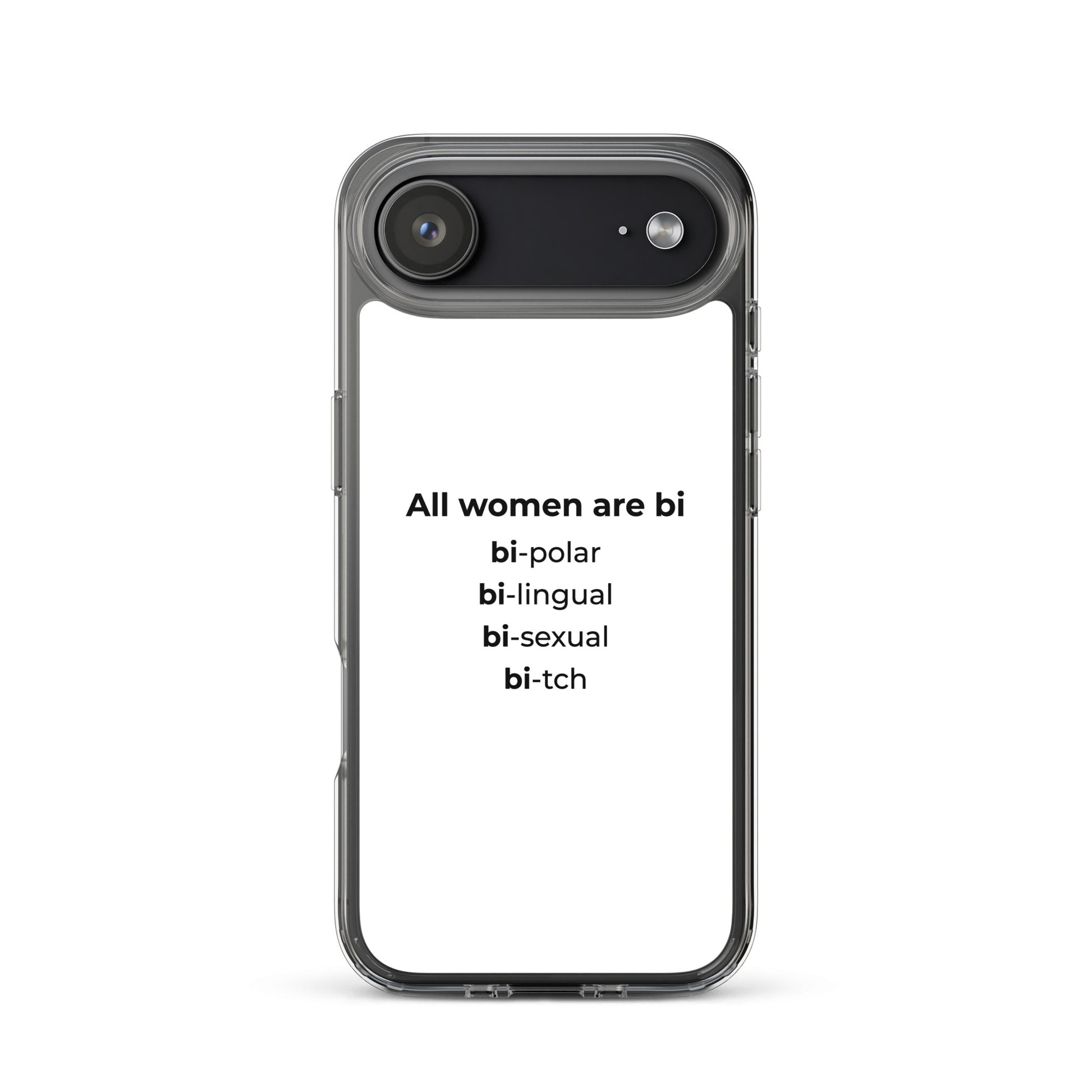 Coque iPhone All women are bi bi-polar bi-lingual bi-sexual bi-tch - Sedurro