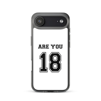 Coque iPhone Are you 18 - Sedurro