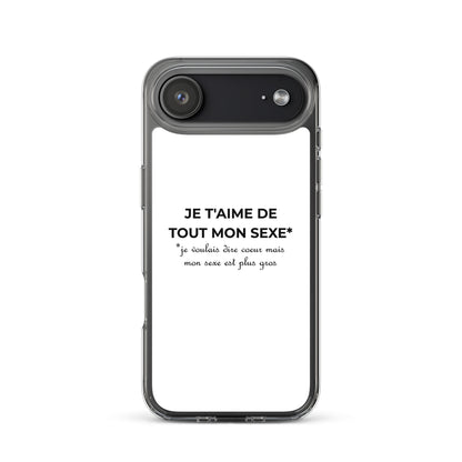Coque iPhone Je t'aime de tout mon sexe je voulais dire cœur mais mon sexe est plus gros - Sedurro