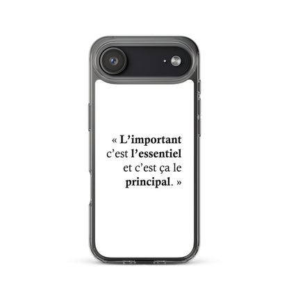 Coque iPhone L’important c’est l’essentiel et c’est ça le principal - Sedurro