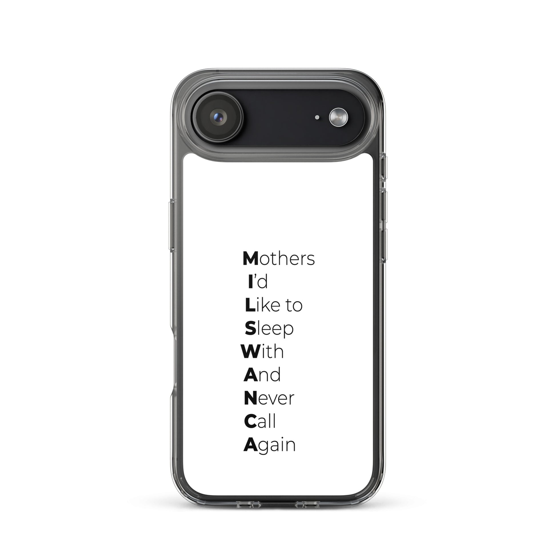 Coque iPhone MILSWANCA Mothers I'd like to sleep with and never call again - Sedurro