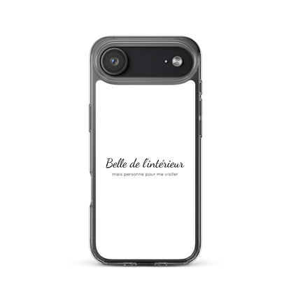Coque iPhone Belle de l'intérieur mais personne pour me visiter - Sedurro