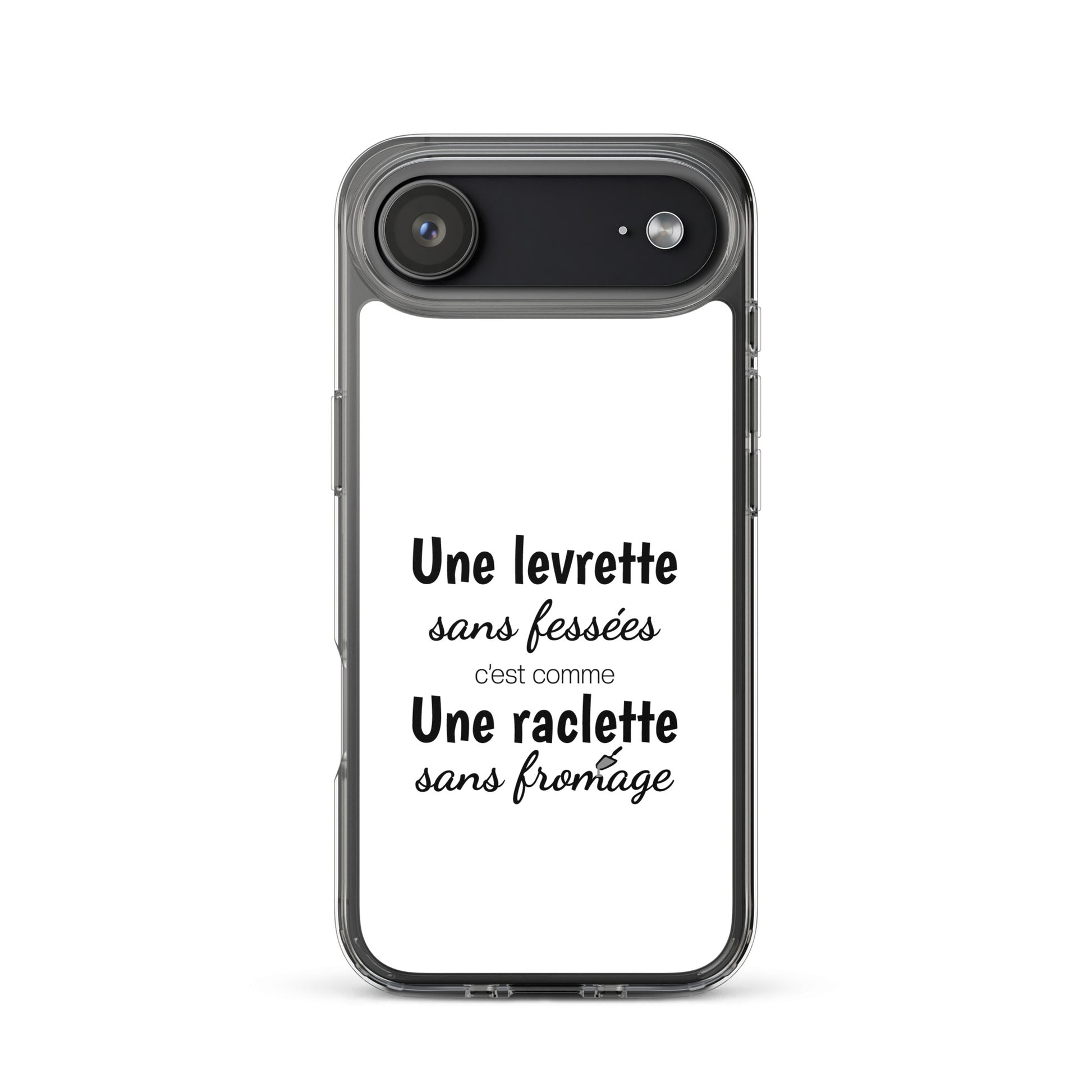 Coque iPhone Une levrette sans fessées c'est comme une raclette sans fromage - Sedurro