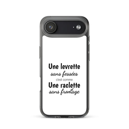 Coque iPhone Une levrette sans fessées c'est comme une raclette sans fromage - Sedurro