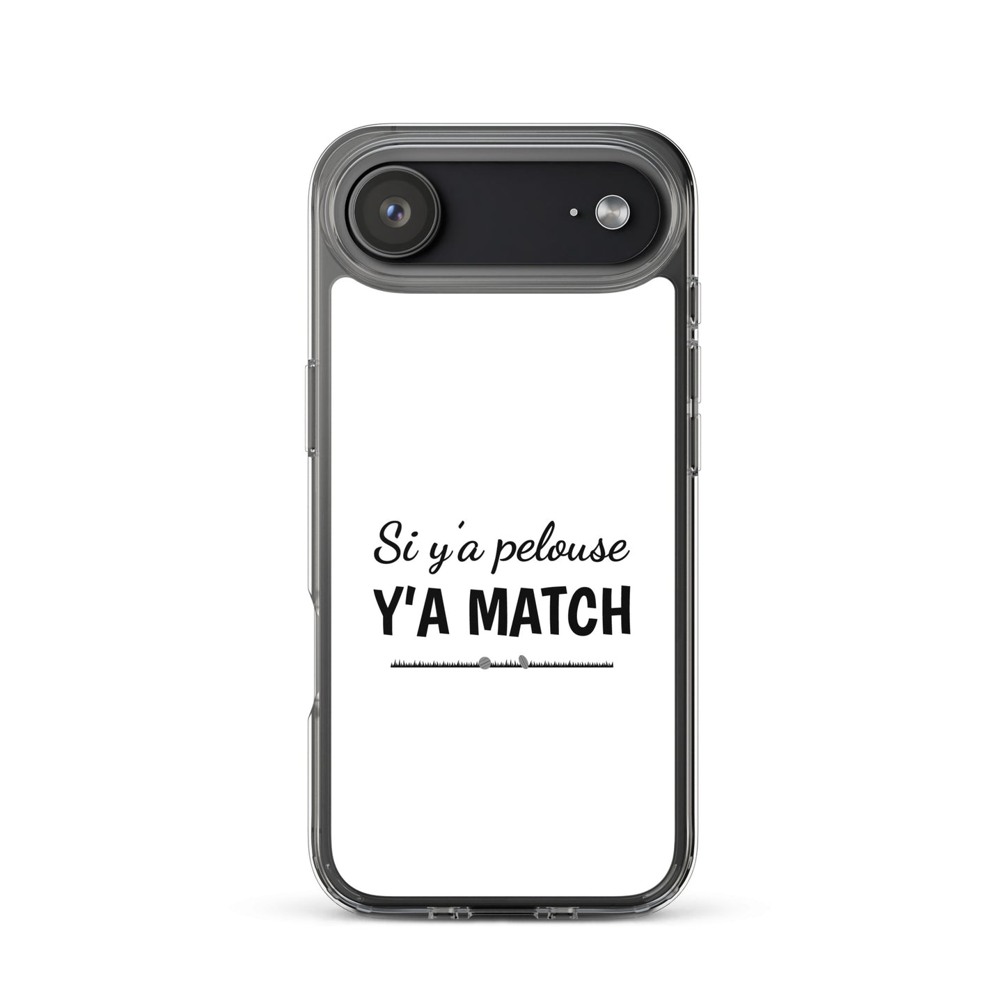 Coque iPhone Si y'a pelouse y'a match - Sedurro