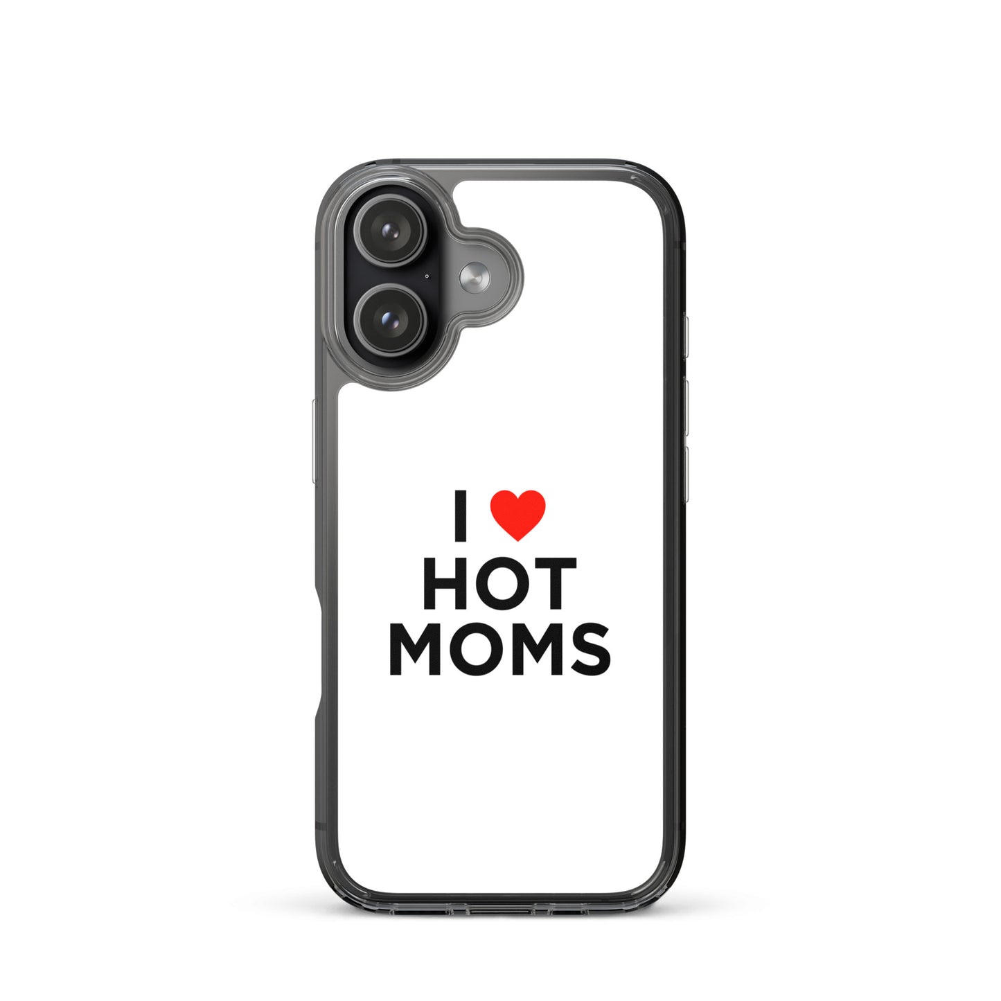 Coque iPhone I love hot moms - Sedurro