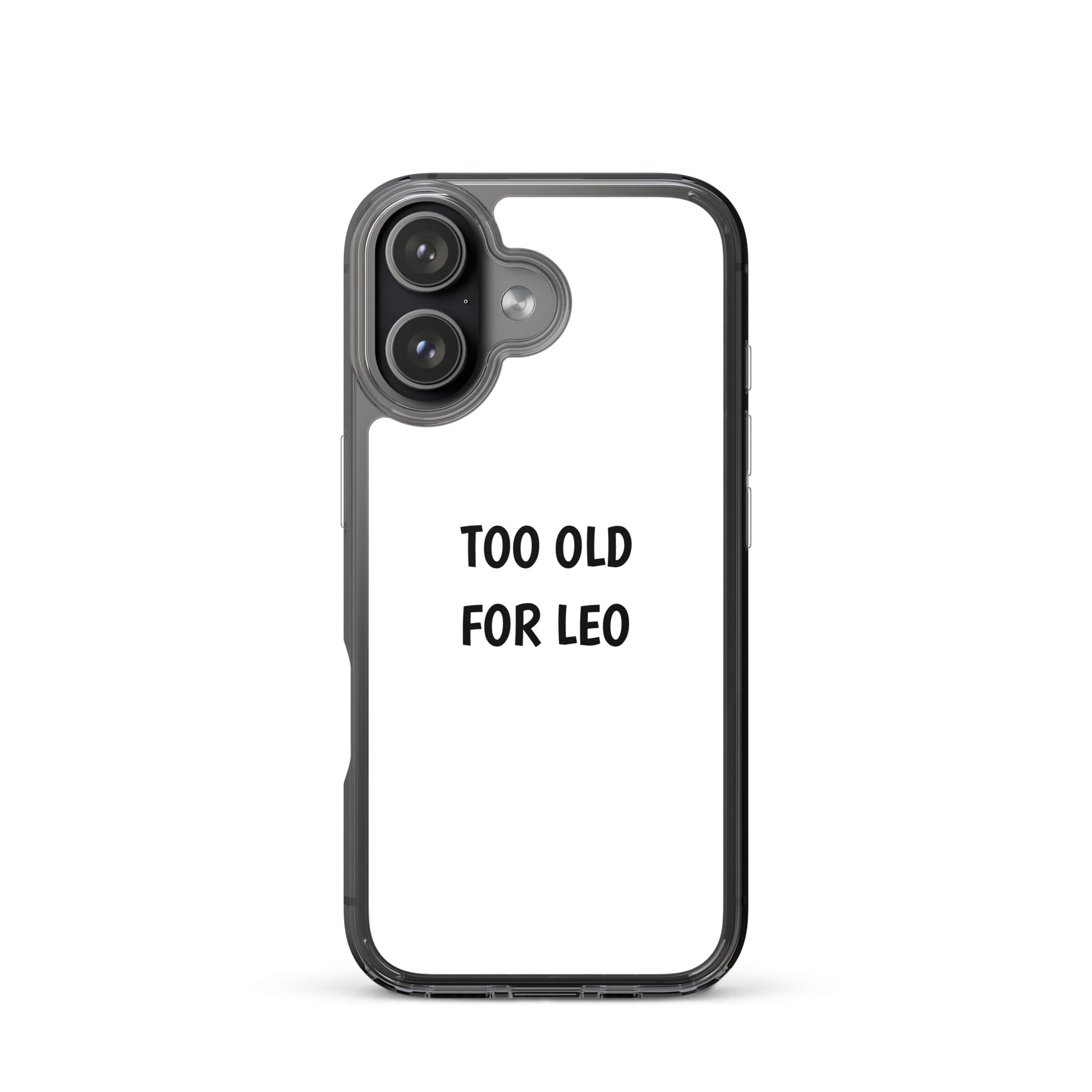 Coque iPhone Too old for Leo - Sedurro
