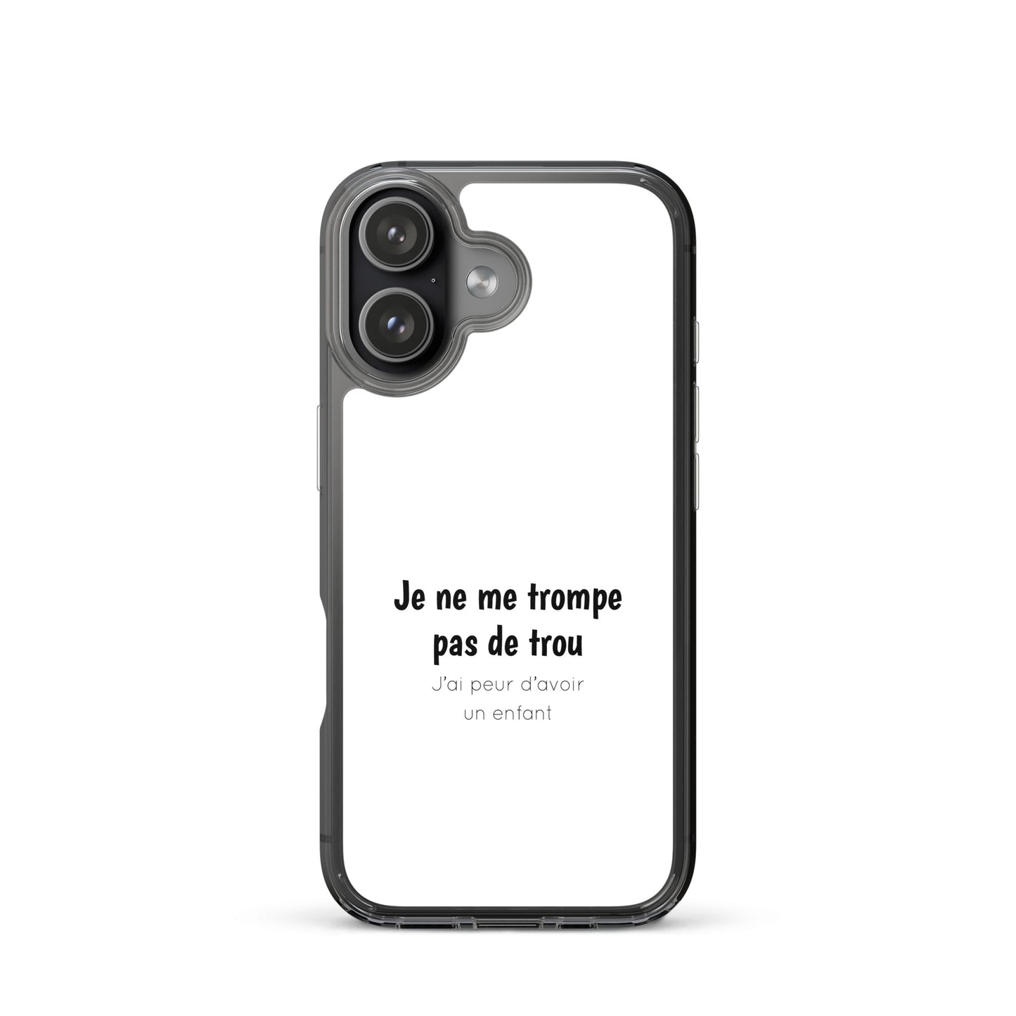 Coque iPhone Je ne me trompe pas de trou j'ai peur d'avoir un enfant - Sedurro
