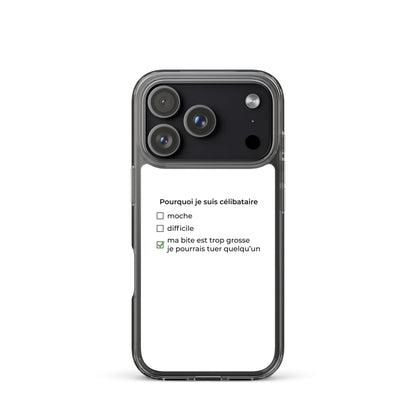 Coque iPhone Pourquoi je suis célibataire ma bite est trop grosse - Sedurro