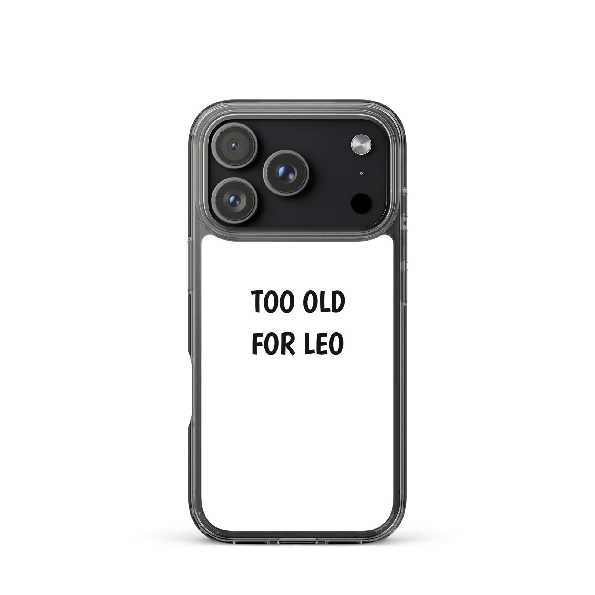 Coque iPhone Too old for Leo - Sedurro