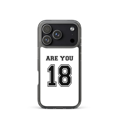 Coque iPhone Are you 18 - Sedurro
