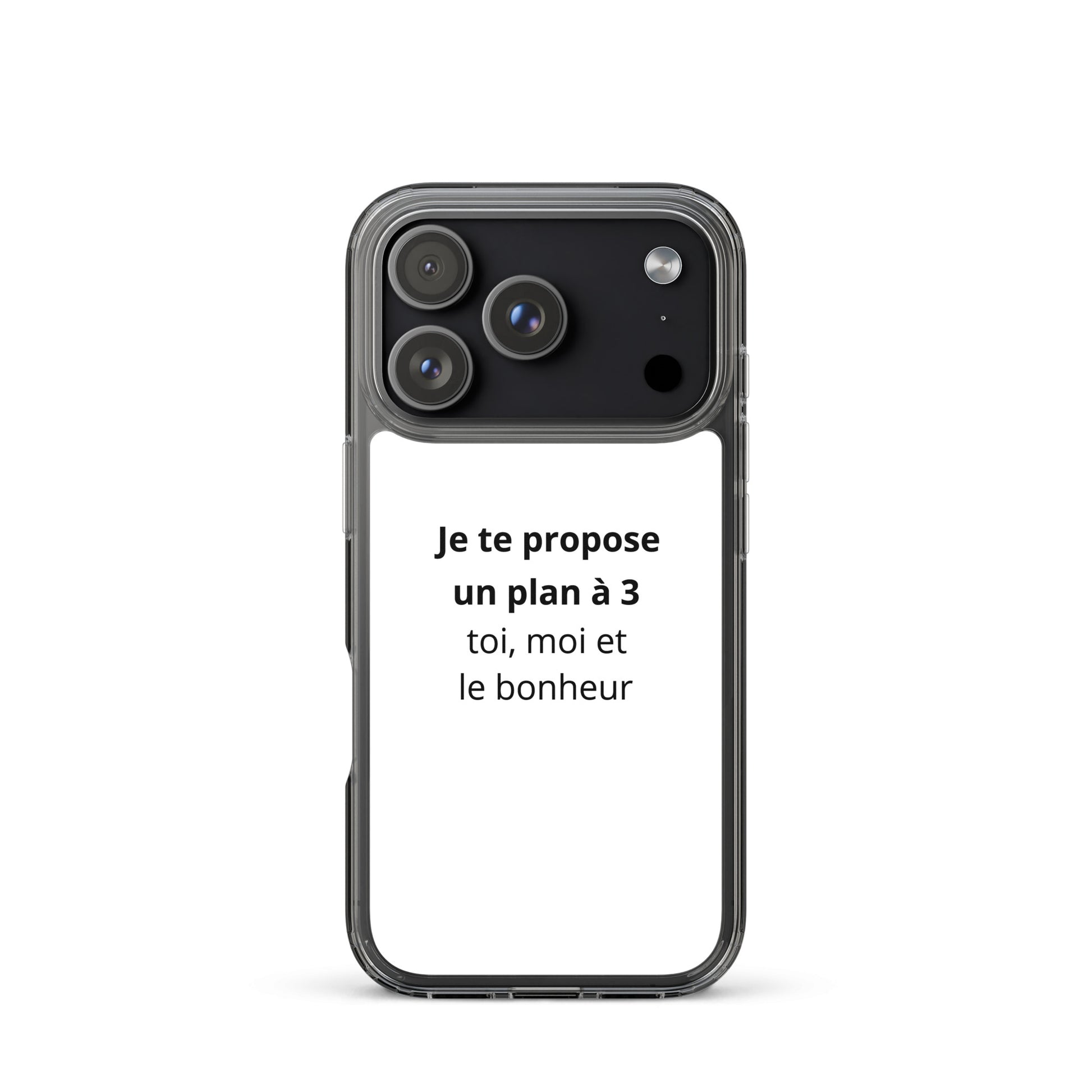 Coque iPhone Je te propose un plan à 3 toi moi et le bonheur - Sedurro