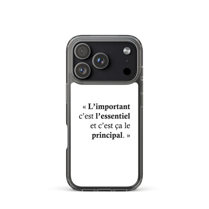 Coque iPhone L’important c’est l’essentiel et c’est ça le principal - Sedurro