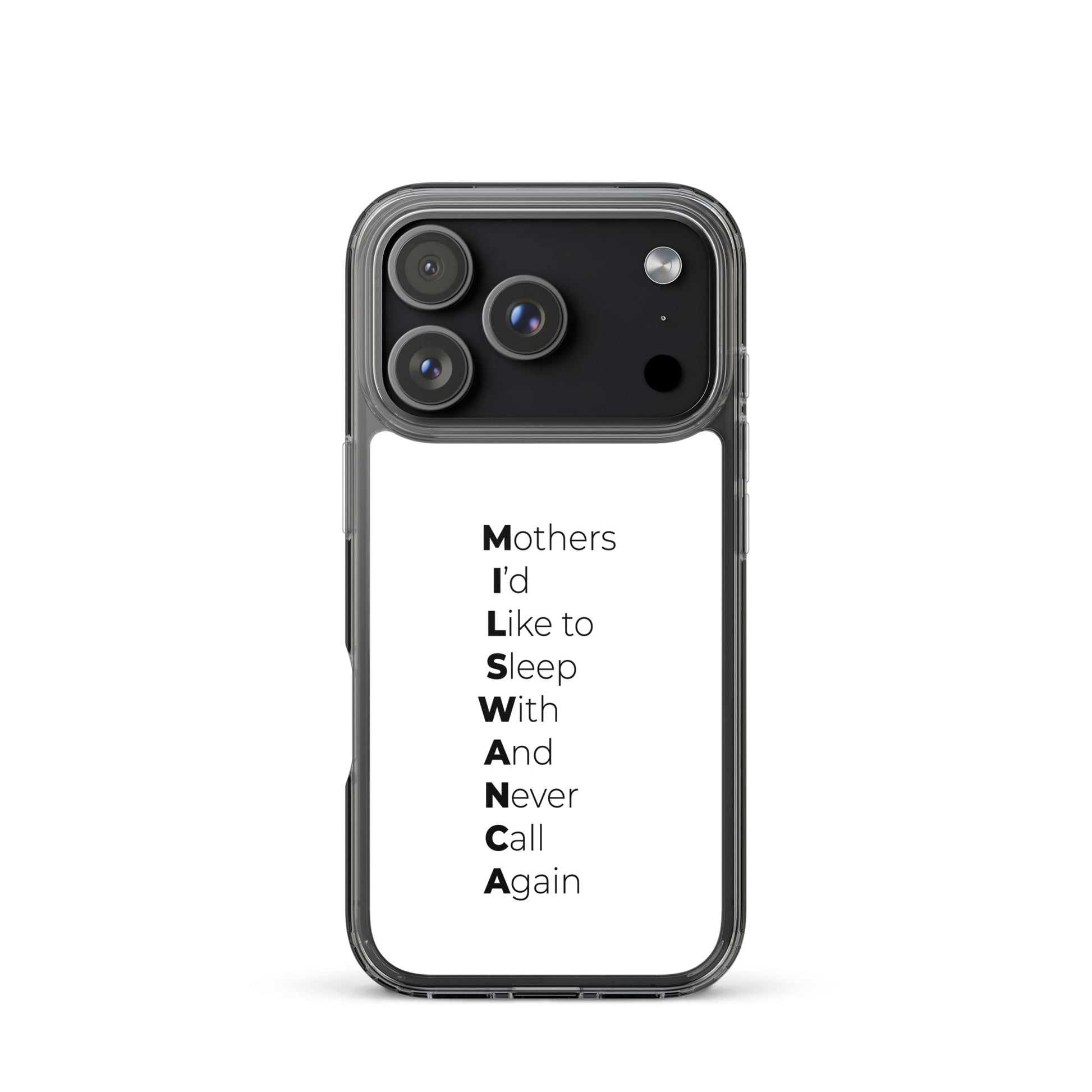Coque iPhone MILSWANCA Mothers I'd like to sleep with and never call again - Sedurro