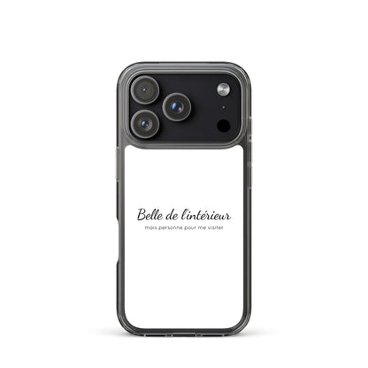 Coque iPhone Belle de l'intérieur mais personne pour me visiter - Sedurro
