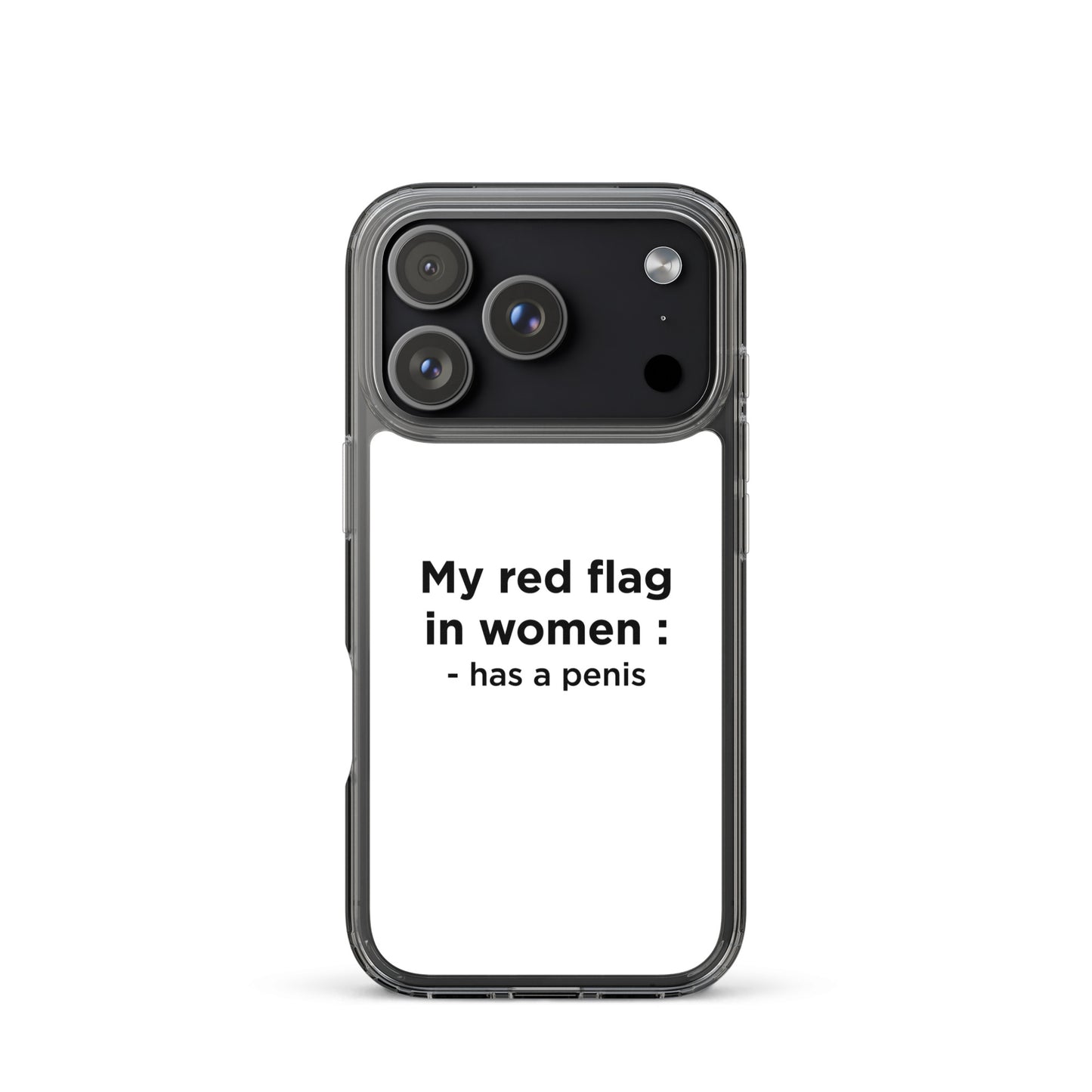 Coque iPhone My red flag in women : has a penis - Sedurro