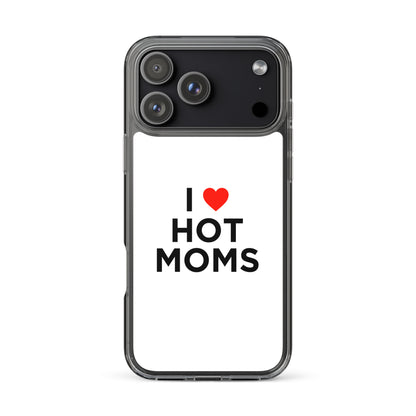Coque iPhone I love hot moms - Sedurro