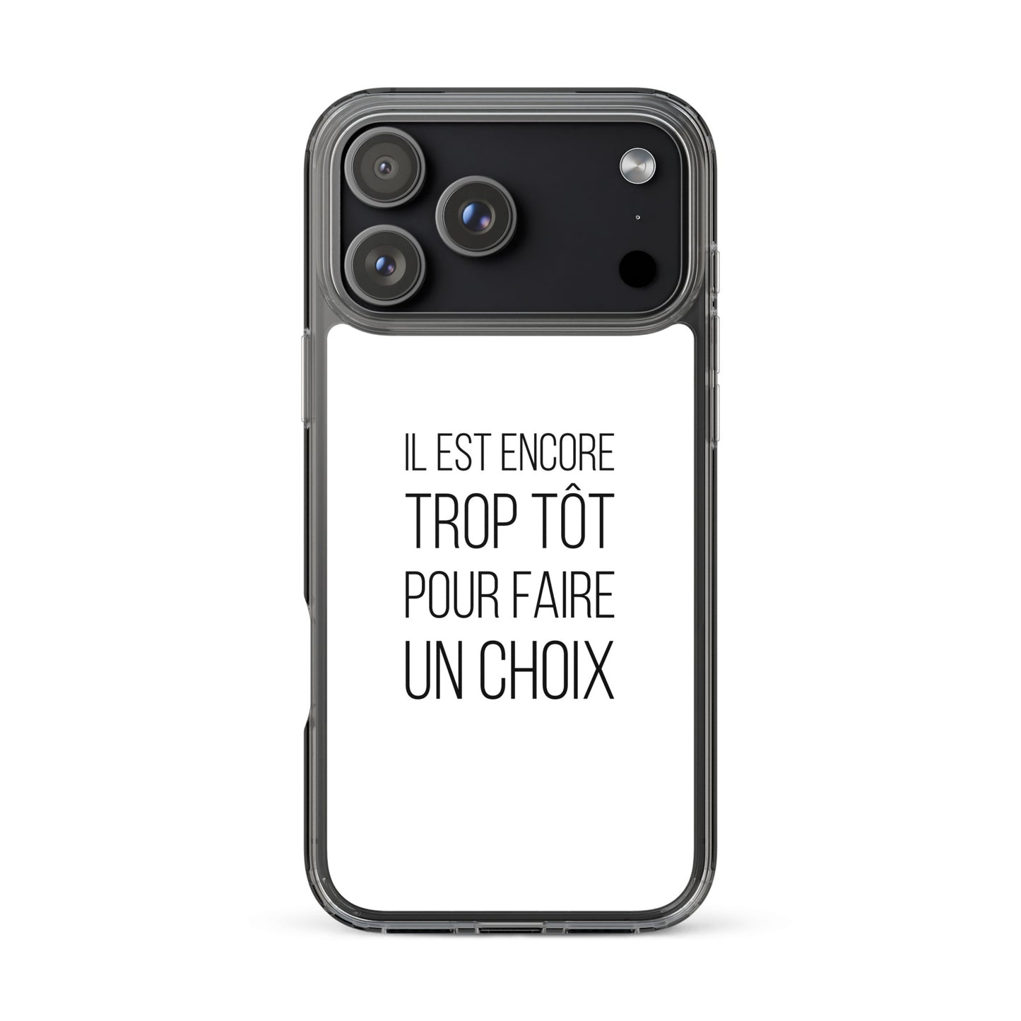 Coque iPhone Il est encore trop tôt pour faire un choix - Sedurro