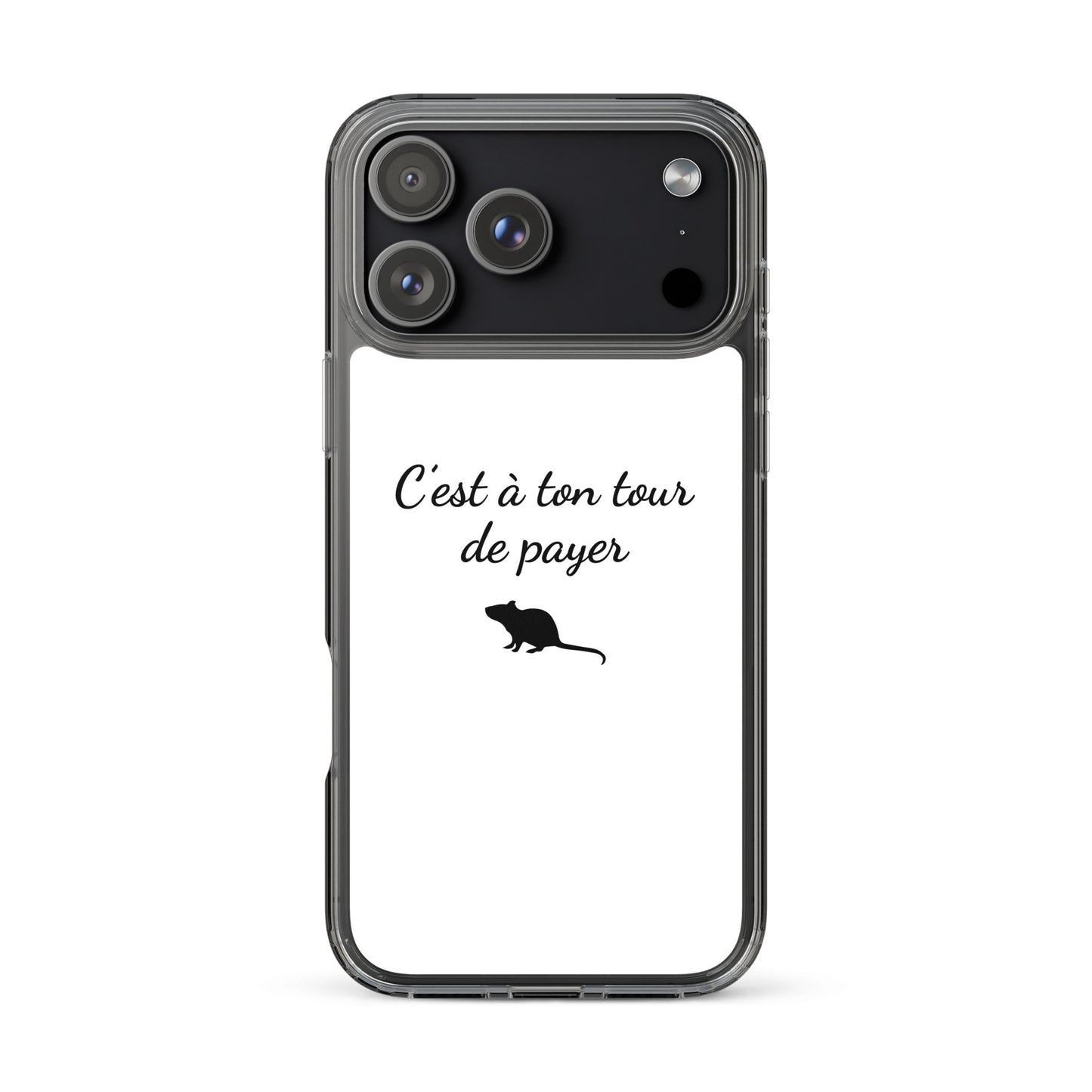 Coque iPhone C'est à ton tour de payer rat - Sedurro