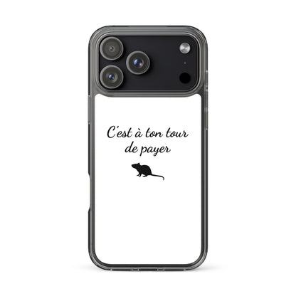 Coque iPhone C'est à ton tour de payer rat - Sedurro