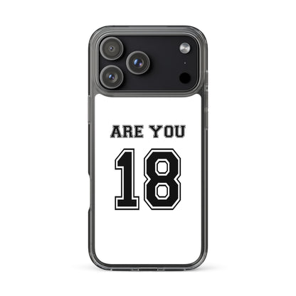 Coque iPhone Are you 18 - Sedurro