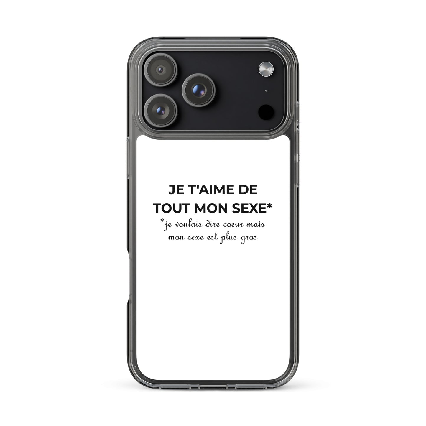 Coque iPhone Je t'aime de tout mon sexe je voulais dire cœur mais mon sexe est plus gros - Sedurro