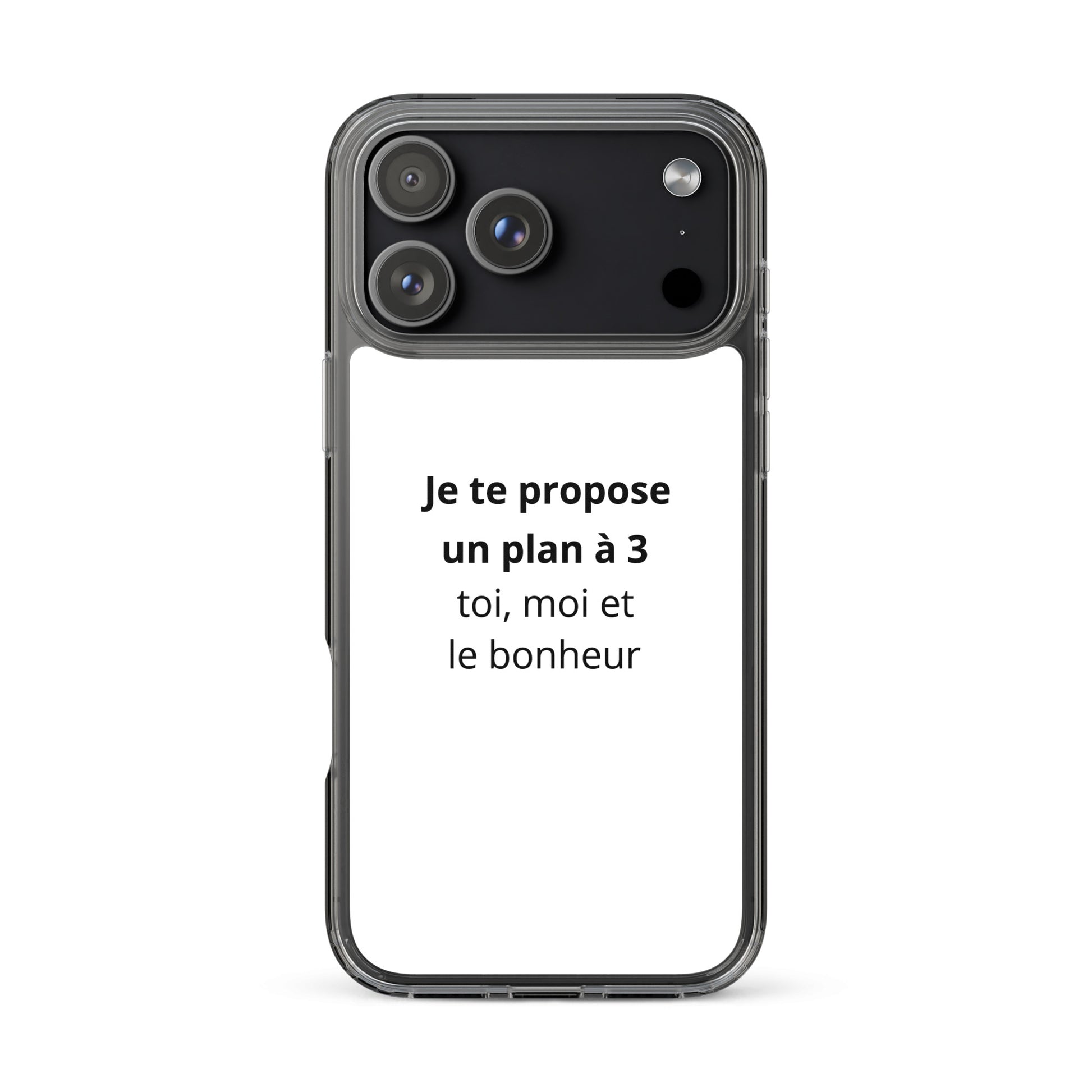 Coque iPhone Je te propose un plan à 3 toi moi et le bonheur - Sedurro