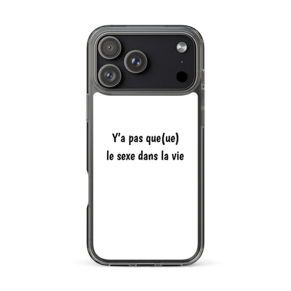 Coque iPhone Y'a pas queue le sexe dans la vie - Sedurro