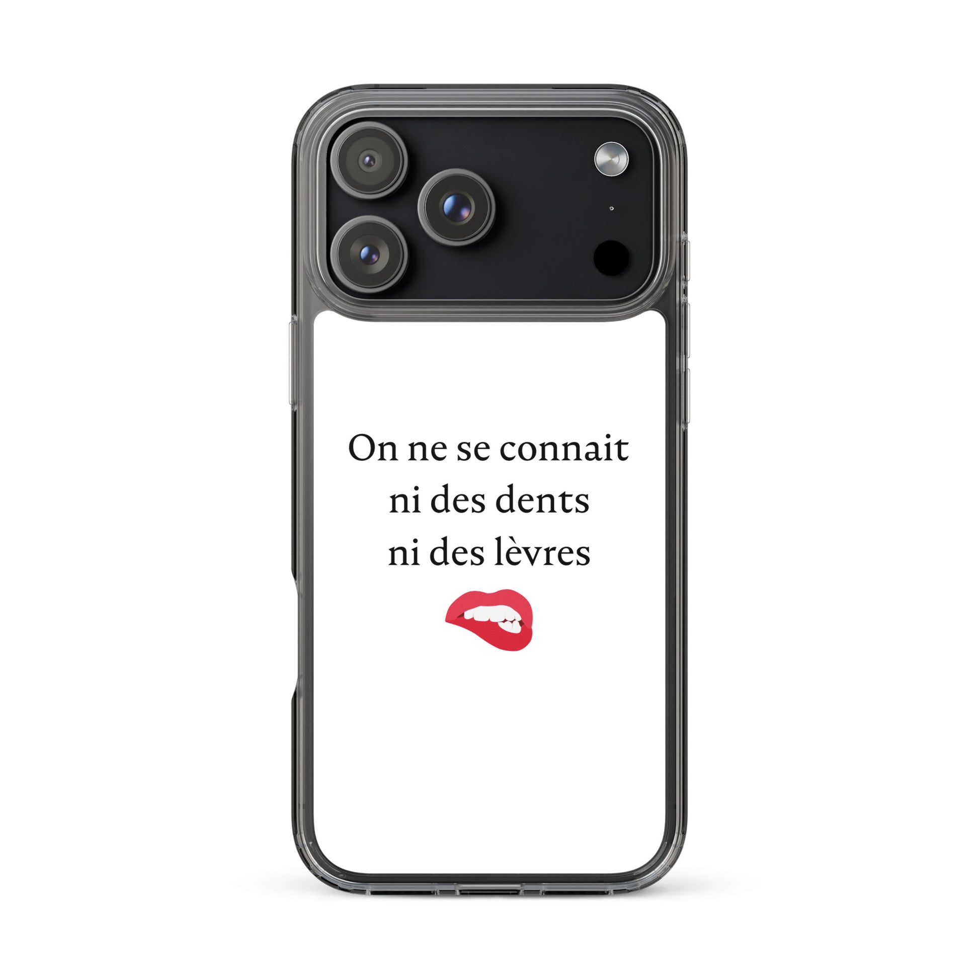 Coque iPhone On ne se connait ni des dents ni des lèvres - Sedurro