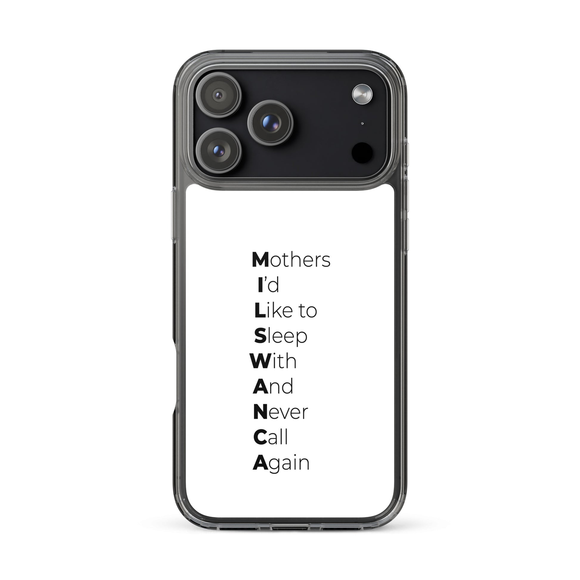 Coque iPhone MILSWANCA Mothers I'd like to sleep with and never call again - Sedurro