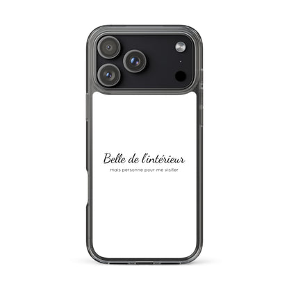 Coque iPhone Belle de l'intérieur mais personne pour me visiter - Sedurro