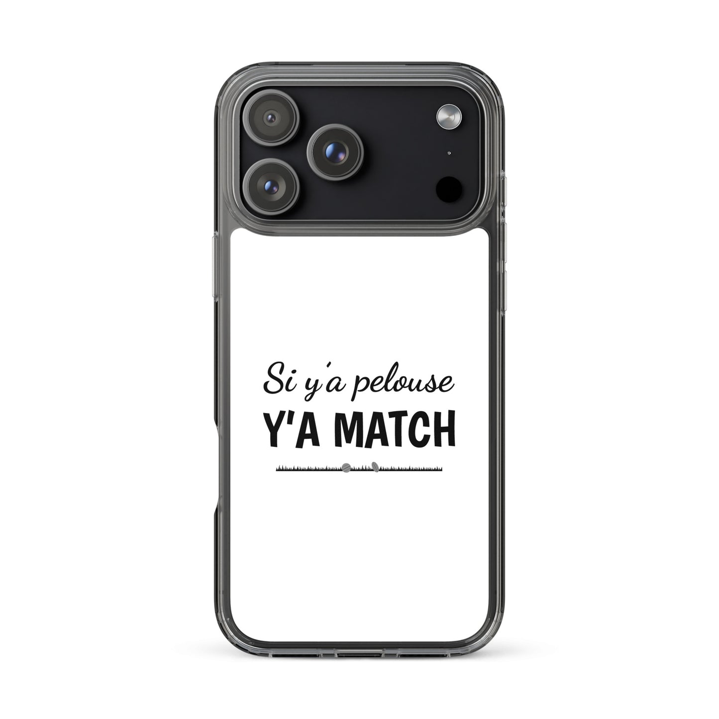 Coque iPhone Si y'a pelouse y'a match - Sedurro
