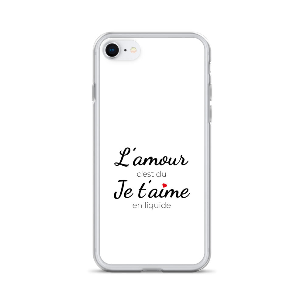 Coque iPhone L'amour c'est du je t'aime en liquide iPhone 7 8 - Sedurro