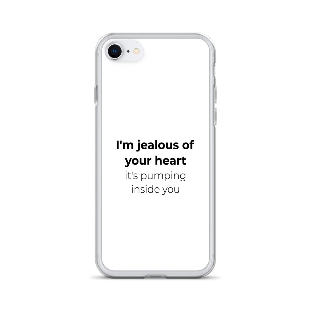 Coque iPhone I'm jealous of your heart it's pumping inside you - Sedurro