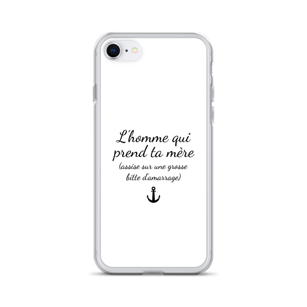 Coque iPhone L'homme qui prend ta mère assise sur une grosse bitte d'amarrage iPhone 7 8 - Sedurro